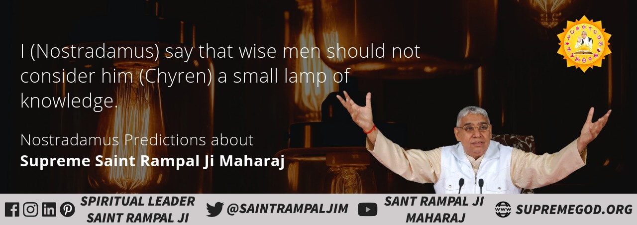 The Prophecy of Nostradamus about Saint Rampal Ji